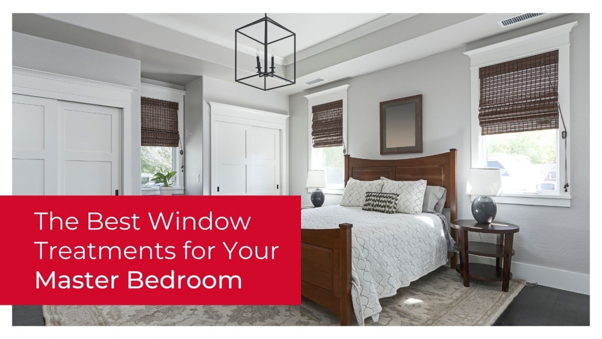 The Best Window Treatments for Your Master Bedroom 